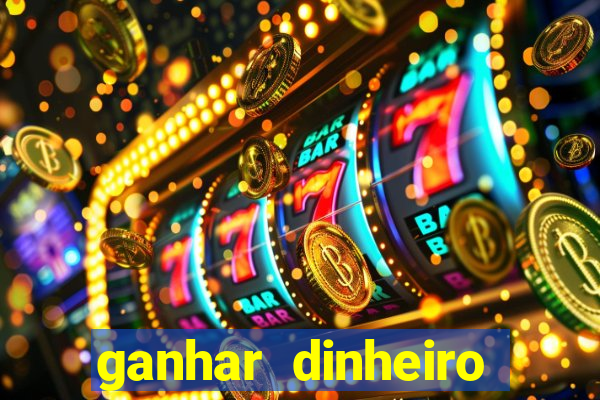 ganhar dinheiro jogando sem deposito